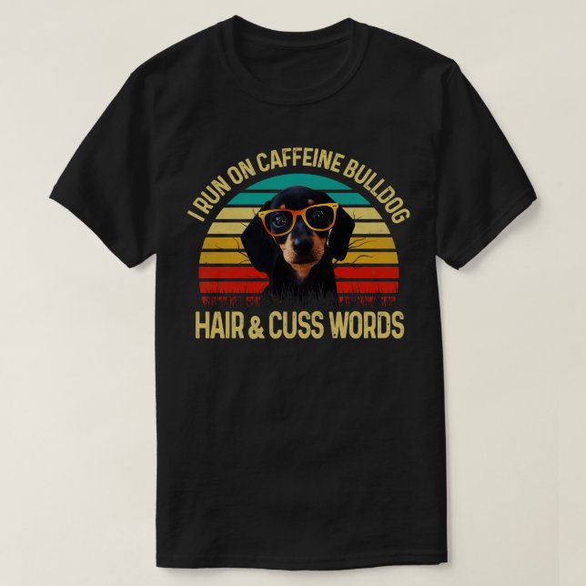Ich laufe auf Koffein-Dackel-Haar Cuss Worte T-Shirt (Design vorne)