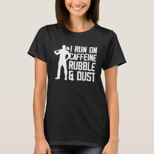 Ich laufe auf Koffeinschutt und Staub T-Shirt