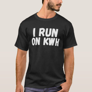 Ich laufe auf KWH, E Car Electried EV Car, Elec T-Shirt
