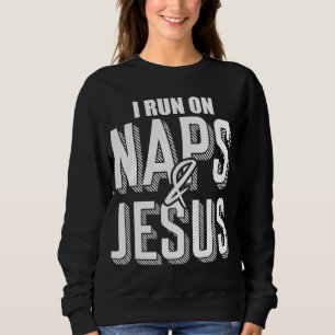 Ich laufe auf Nickerchen und Jesus Christus, Gotte Sweatshirt