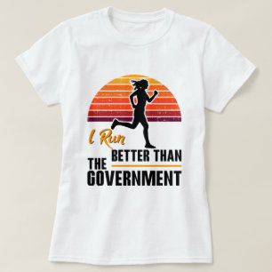 Ich laufe besser als die Regierung Lustiger Läufer T-Shirt