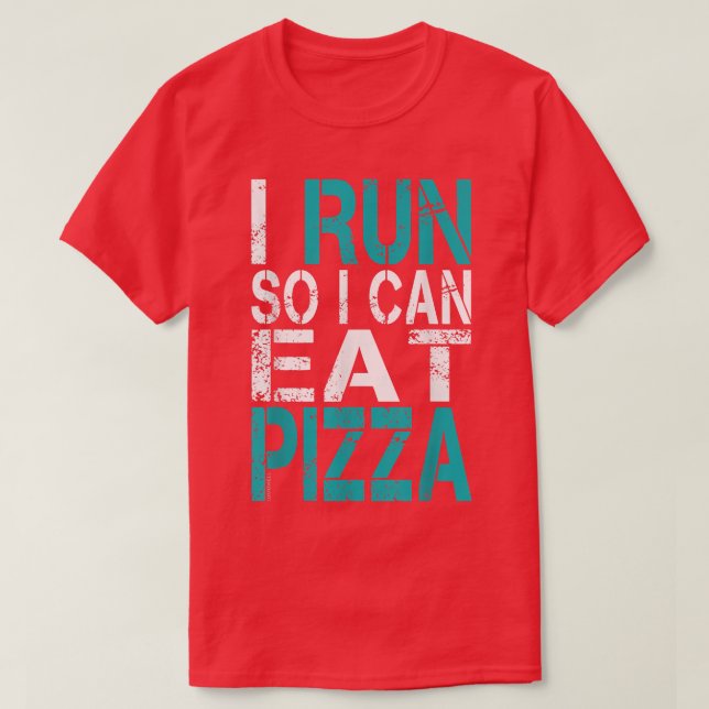 Ich laufe, damit ich Pizza 2621366 essen kann T-Shirt (Design vorne)