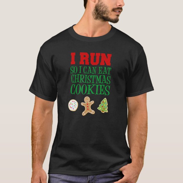 Ich laufe, damit ich Weihnachtskekse essen kann 1 T-Shirt (Vorderseite)