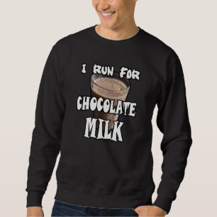 Ich laufe für Schokoladenmilch Sweatshirt