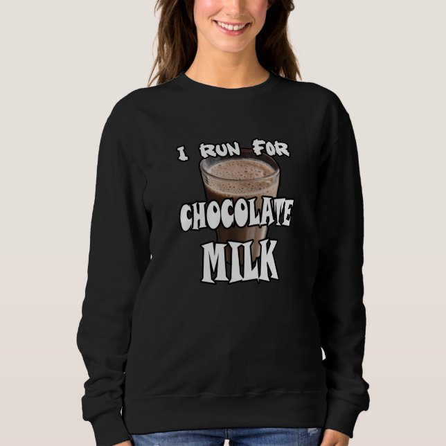 Ich laufe für Schokoladenmilch Sweatshirt (Vorderseite)