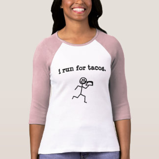 ich laufe für Tacos T-Shirt