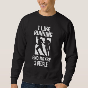 Ich laufe gerne und vielleicht 3 Leute Retro Runne Sweatshirt