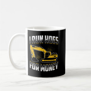 Ich laufe Hosen für Geld Funny Excavator Kaffeetasse