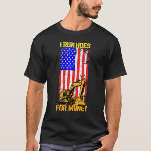 Ich laufe Huren für Geld Bagger Planierraupe Bagge T-Shirt