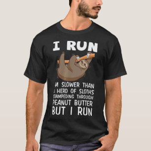 Ich laufe, ich bin langsamer als eine Herde Faulti T-Shirt
