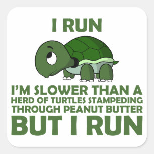 Ich laufe. Ich bin langsamer als eine Schildkröte, Quadratischer Aufkleber