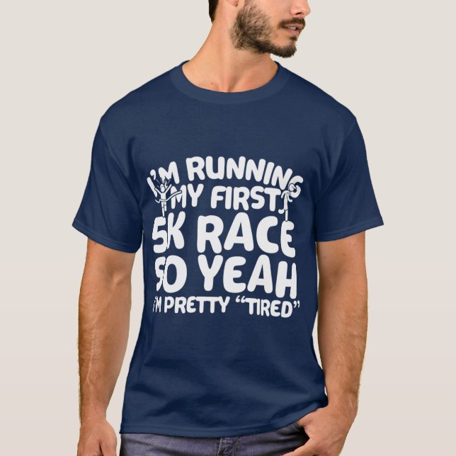 Ich laufe mein erstes 5K Rennen Funny Running T-Shirt (Vorderseite)