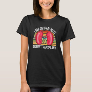 Ich Laufe Mit Ersatzteilen Nierentransplantation S T-Shirt