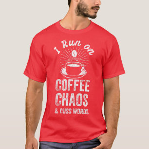 Ich laufe mit Kaffee-Chaos und schreibe Worte T-Shirt