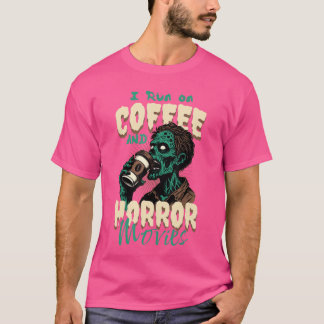Ich laufe mit Kaffee und Horrorfilmen Koffeinabhän T-Shirt