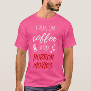 Ich laufe mit Kaffee und Horrorfilmen Zitat für Fi T-Shirt