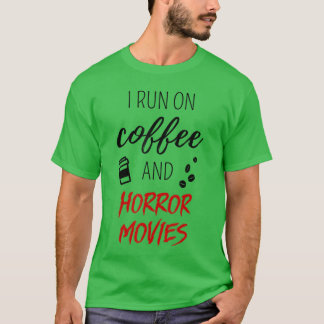 Ich laufe mit Kaffee und Horrorfilmen Zitat für Fi T-Shirt