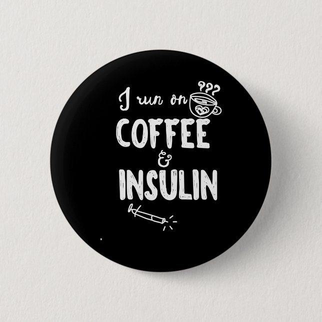 Ich laufe mit Kaffee und Insulin Fun Diabetes Awar Button (Vorderseite)