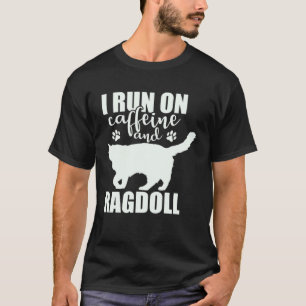 Ich laufe mit Koffein und Hauskatze Ragdoll T-Shirt