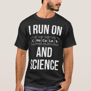 Ich laufe mit Schokolade und Wissenschaft I 1 T-Shirt