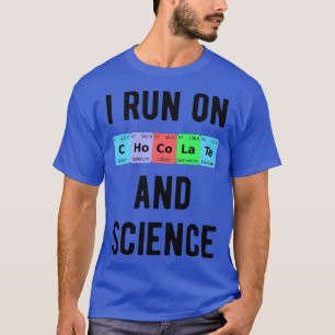 Ich laufe mit Schokolade und Wissenschaft II T-Shirt