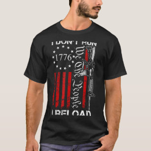 Ich laufe nicht, ich lade nach - USA Wir das Volk T-Shirt