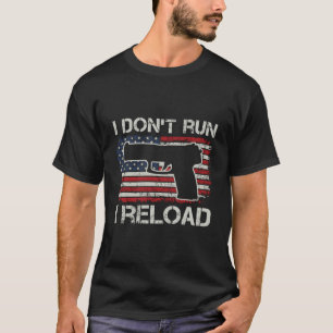 Ich Laufe Nicht Ich Lade Pro Waffen Pistole Usa Fl T-Shirt