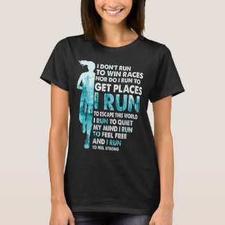 Ich laufe nicht, um Rennen zu gewinnen, ich laufe, T-Shirt