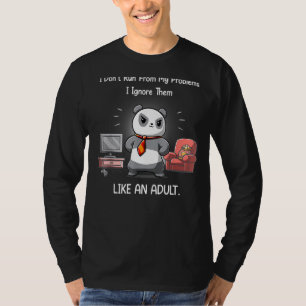 Ich laufe nicht von meinen Problemen ab, die ich w T-Shirt