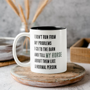 Ich laufe nicht vor meinen Problemen weg Pferd Zweifarbige Tasse