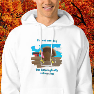 Ich laufe nicht weg, ich verlagere mich strategisc hoodie
