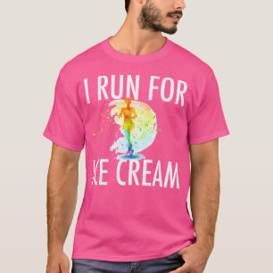 Ich laufe Niedlich auf Eiscreme T-Shirt