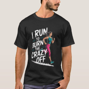 Ich laufe, um den Wahnsinn abzubauen u2013 Lustige T-Shirt
