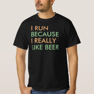 Ich laufe, weil ich Bier-Sprichwort wirklich mag T-Shirt