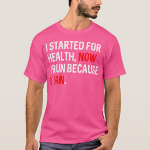 Ich laufe, weil ich kann Motivierendes Laufen T-Shirt