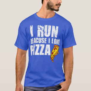 Ich laufe, weil ich Liebe Pizza Funny Pizza Fast F T-Shirt