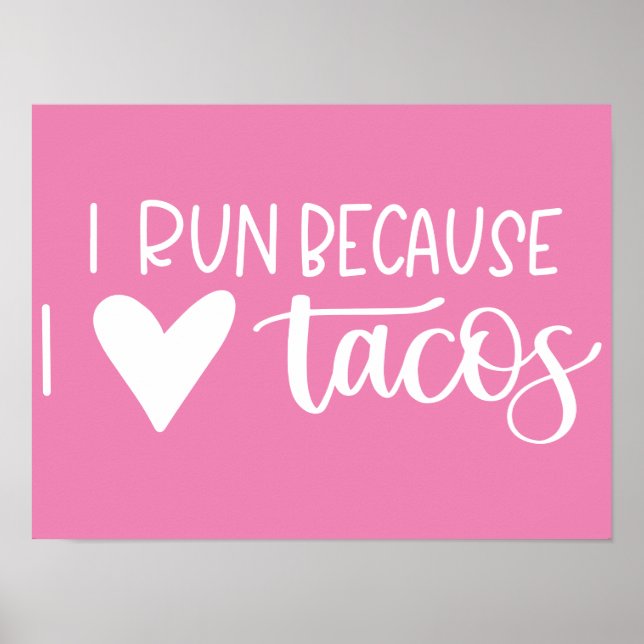 Ich laufe, weil ich Liebe Tacos Poster (Vorne)