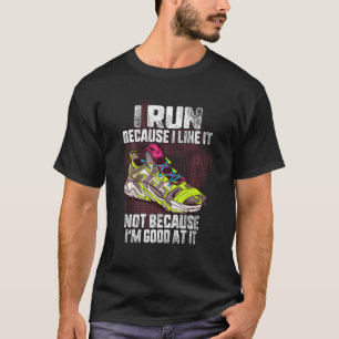 Ich laufe, weil ich nicht gut im Joggen bin, der W T-Shirt