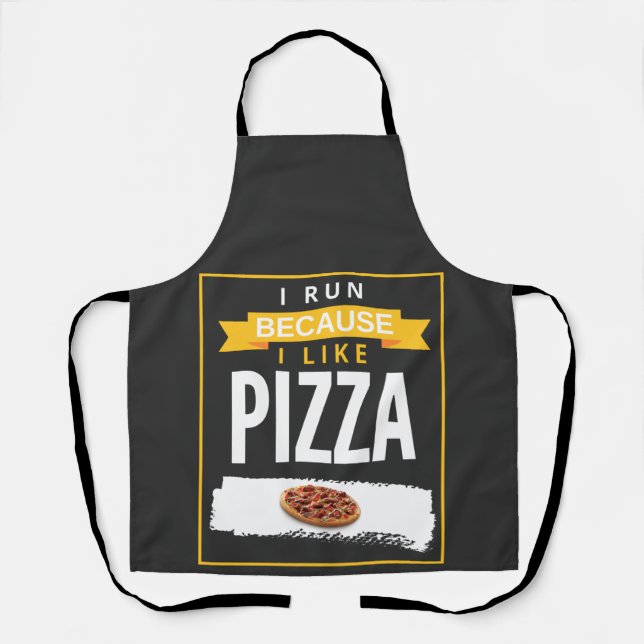 Ich laufe, weil ich Pizza mag Funny Novelty Runnin Schürze (Vorderseite)