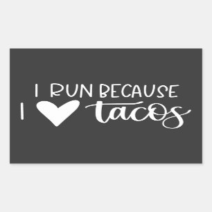Ich laufe, weil ich Tacos Liebe Rechteckiger Aufkleber