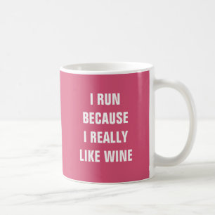 Ich laufe, weil ich wirklich Wein mag Tasse