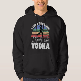 Ich laufe, weil ich Wodka wirklich mag Läufer Hoodie