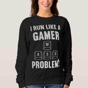 Ich laufe wie ein Gamer Gaming Gamer PC Videospiel Sweatshirt