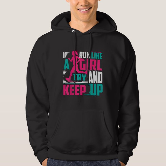 Ich laufe wie ein Mädchen und versuche, für Coole  Hoodie (Vorderseite)
