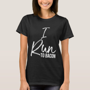 Ich laufe zu Bacon Shirt Fun Niedliche leckere Nah
