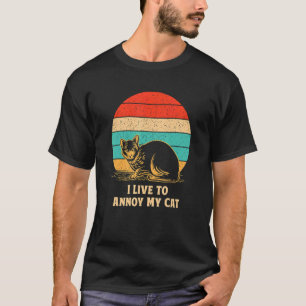 Ich lebe auf Annoy My Cat Cat Mama Spaß Katze Vate T-Shirt