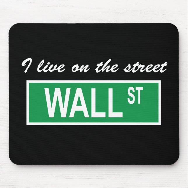 "Ich lebe auf der Straße Wall Street" dunkles Mousepad (Vorne)