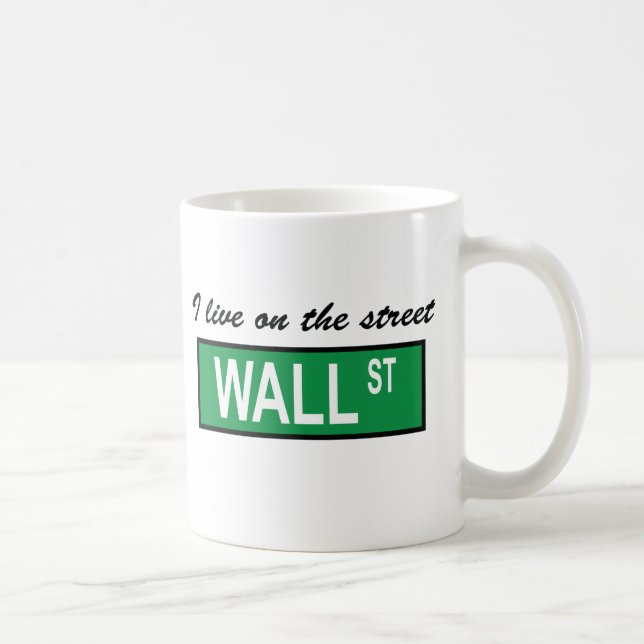 "Ich lebe auf der Straße Wall Street" Tasse (Rechts)
