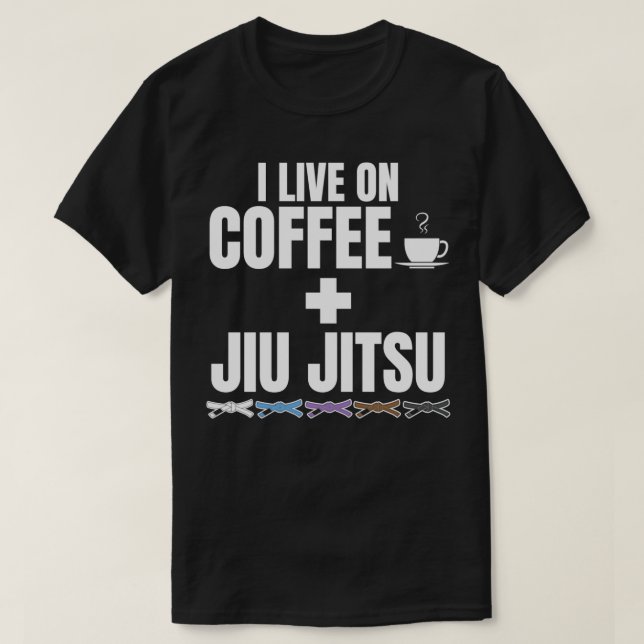 Ich lebe auf Kaffee und BJJ brasilianischer Jiu Ji T-Shirt (Design vorne)