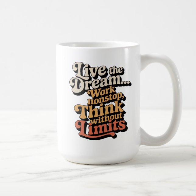 Ich lebe den Traum... Ich arbeite nonstop Kaffeetasse (Rechts)